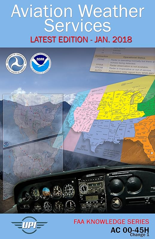 Aviation Weather Services: AC 00-45H (Includes Change 1): Latest Edition - Jan. 2018 (FAA Knowledge Series Book 7) by Federal Aviation Administration