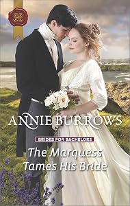 The Marquess Tames His Bride: A Regency Historical Romance (Brides for Bachelors Book 2)