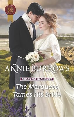 The Marquess Tames His Bride: A Regency Historical Romance (Brides for Bachelors Book 2)