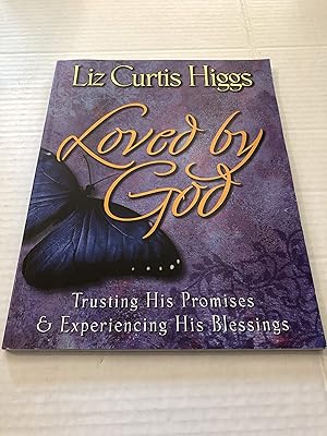Loved by God: Trusting His Promises & Experiencing His Blessings