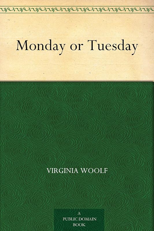 Monday or Tuesday by Virginia Woolf