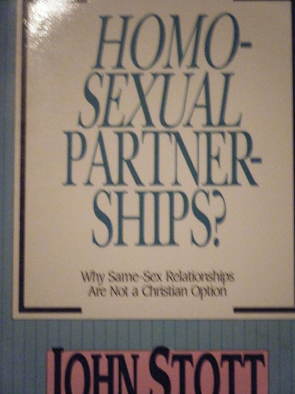 Homosexual Partnerships: Why Same-Sex Relationships Are Not a Christian Option (Viewpoint Pamphlets) by John R. W. Stott