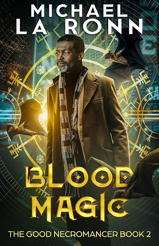 Blood Magic (The Good Necromancer Book 2) by Michael La Ronn