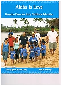 Aloha Is Love: Hawaiian Values for Early Childhood Education by Waimea Williams