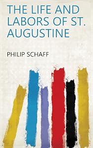The Life and Labors of St. Augustine