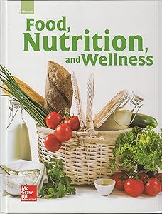 Glencoe Food, Nutrition, and Wellness, Student Edition (NUTRITION & WELLNESS)