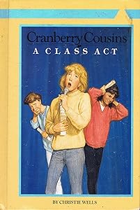 A Class Act (Cranberry Cousins) by Christie Wells