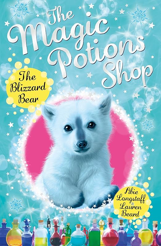 The Magic Potions Shop: The Blizzard Bear by Abie Longstaff