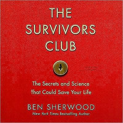 The Survivors Club: The Secrets and Science that Could Save Your Life