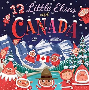 12 Little Elves Visit Canada by Trish Madson