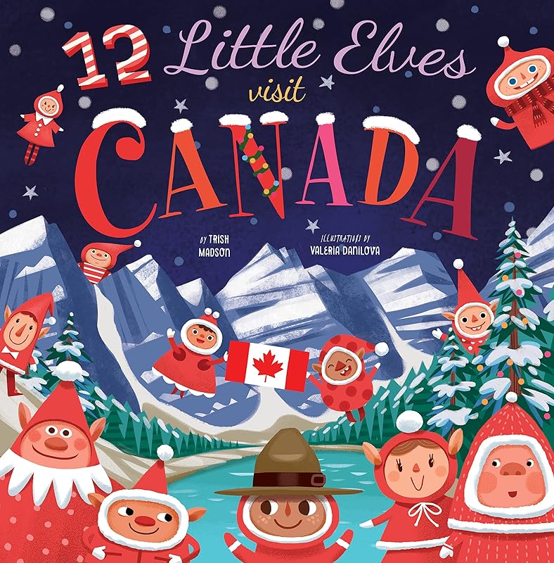 12 Little Elves Visit Canada by Trish Madson