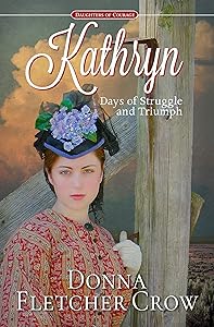Kathryn: Days of Struggle and Triumph (Daughters of Courage Book 1)