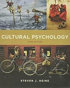 Cultural Psychology by Steven J. Heine