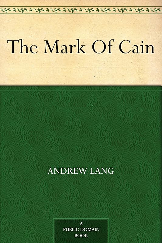 The Mark Of Cain by Andrew Lang