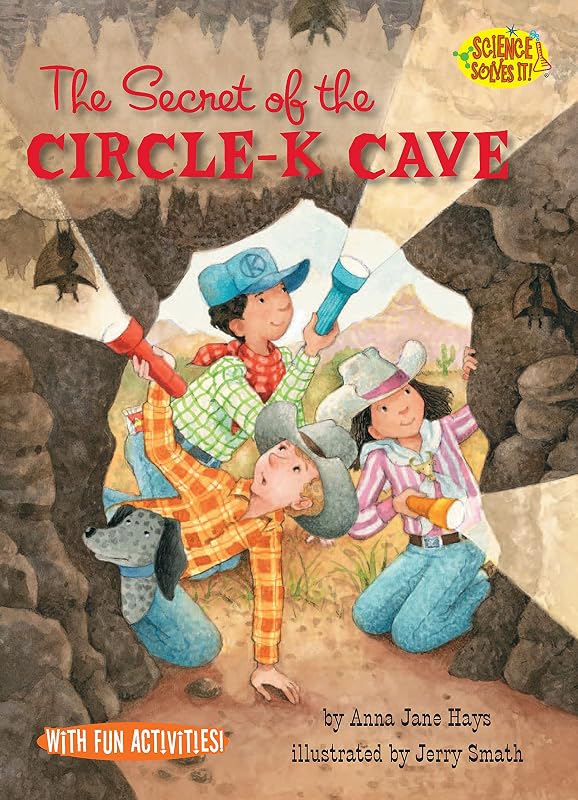 The Secret of the Circle-K Cave (Science Solves It!) by Anna Jane Hays