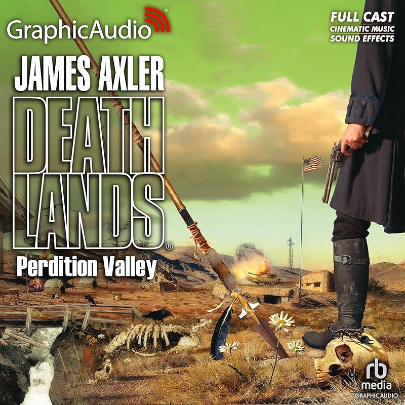 Perdition Valley [Dramatized Adaptation]: Deathlands, Book 76 by James Axler