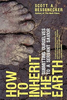 How to Inherit the Earth: Submitting Ourselves to a Servant Savior