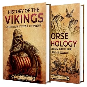 Viking History and Norse Mythology: An Enthralling Journey of Exploration to Uncover the Secrets of the Vikings along with Nordic Myths, Gods, and Goddesses (Exploring the Past) by Billy Wellman