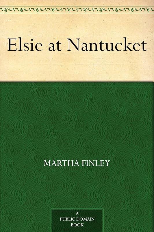 Elsie at Nantucket by Martha Finley
