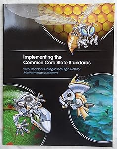 Implementing the Common Core State Standards with Pearson's Integrated High School Mathematics Program