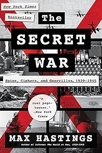 The Secret War: Spies, Ciphers, and Guerrillas, 1939-1945