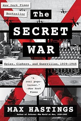 The Secret War: Spies, Ciphers, and Guerrillas, 1939-1945