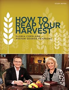 How to Reap Your Harvest Study Notes: A Companion Tool to the Cd or Dvd Series 50 Days of Prosperity by Gloria Copeland