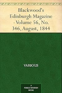 Blackwood's Edinburgh Magazine - Volume 56, No. 346, August, 1844
