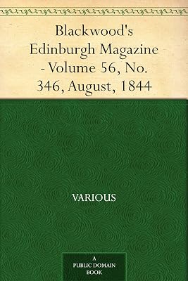 Blackwood's Edinburgh Magazine - Volume 56, No. 346, August, 1844