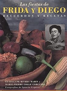 Las Fiestas de Frida y Diego: Recuerdos y Recetas (Spanish Edition) by Marie-Pierre Colle