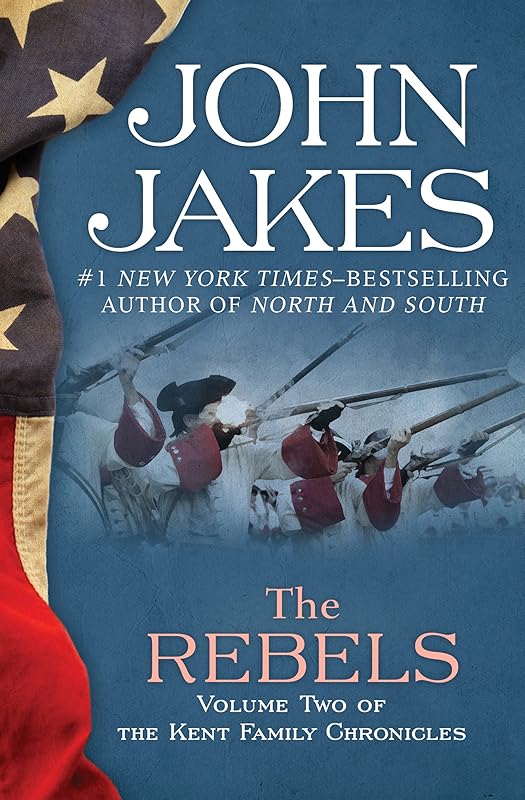 The Rebels (The Kent Family Chronicles Book 2) by John Jakes