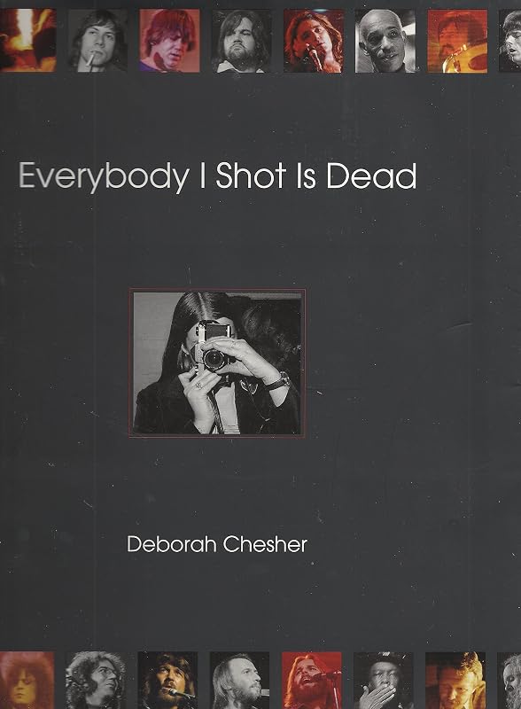 Everybody I Shot Is Dead by Deborah Chesher