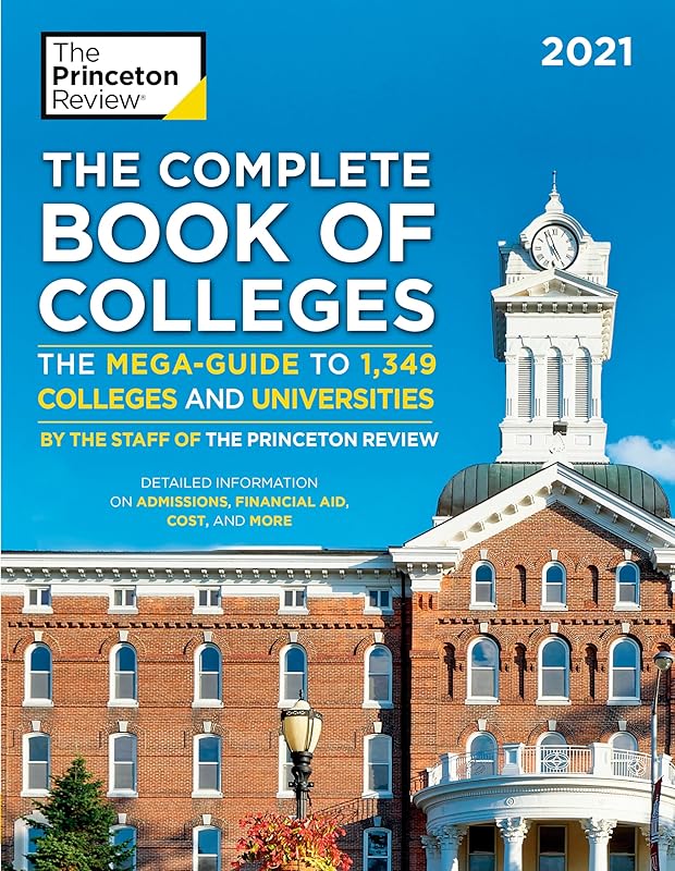 The Complete Book of Colleges, 2021: The Mega-Guide to 1,349 Colleges and Universities (2021) (College Admissions Guides) by The Princeton Review