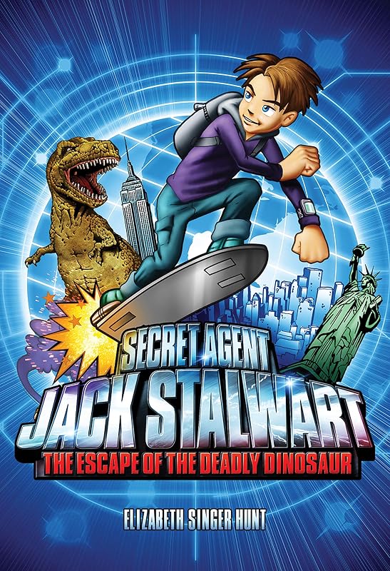 Secret Agent Jack Stalwart: Book 1: The Escape of the Deadly Dinosaur: USA by Elizabeth Singer Hunt