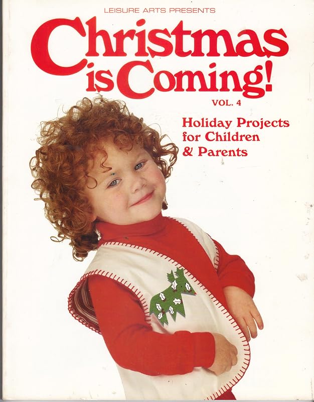 Christmas is Coming 1994: Holiday Projects for Children and Parents, Vol. 4 by Vanessa Ann