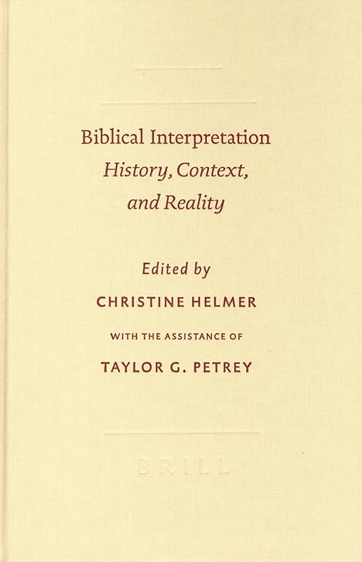 Biblical Interpretation: History, Context, and Reality (Sbl - Symposium Sbl - Symposium) by C Helmer
