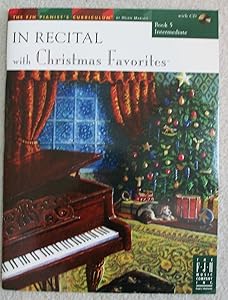 In Recital(R) with Christmas Favorites, Book 5 (The FJH Pianist's Curriculum, 5) by Helen Marlais