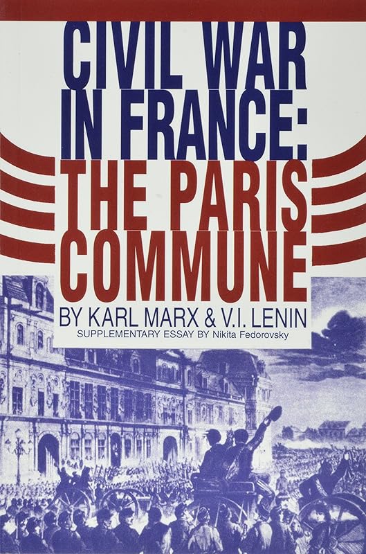 The Civil War in France: The Paris Commune by Karl Marx