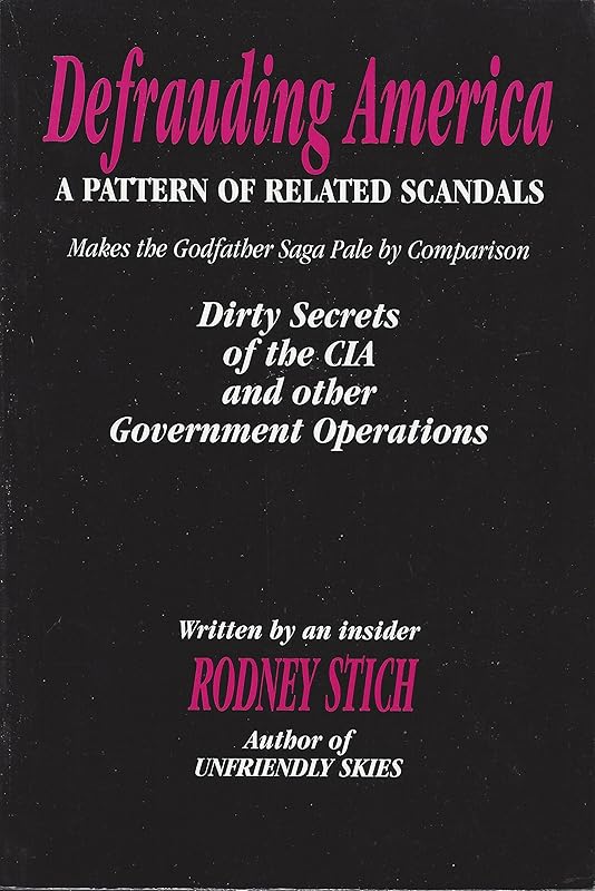 Defrauding America: A Pattern Of Related Scandals by Rodney Stitch