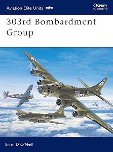 303rd Bombardment Group (Osprey Aviation Elite 11) by Brian D O'Neill