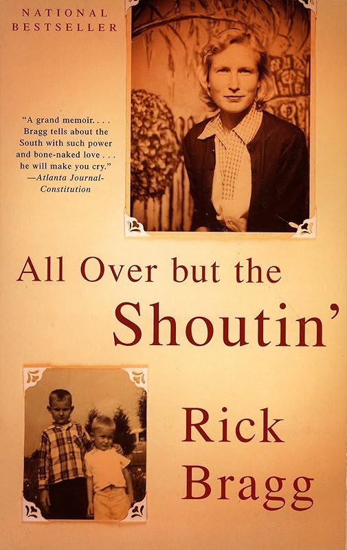 All over but the Shoutin' by Rick Bragg