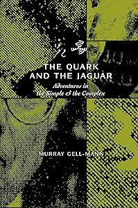 The Quark & the Jaguar: Adventures in the Simple & the Complex