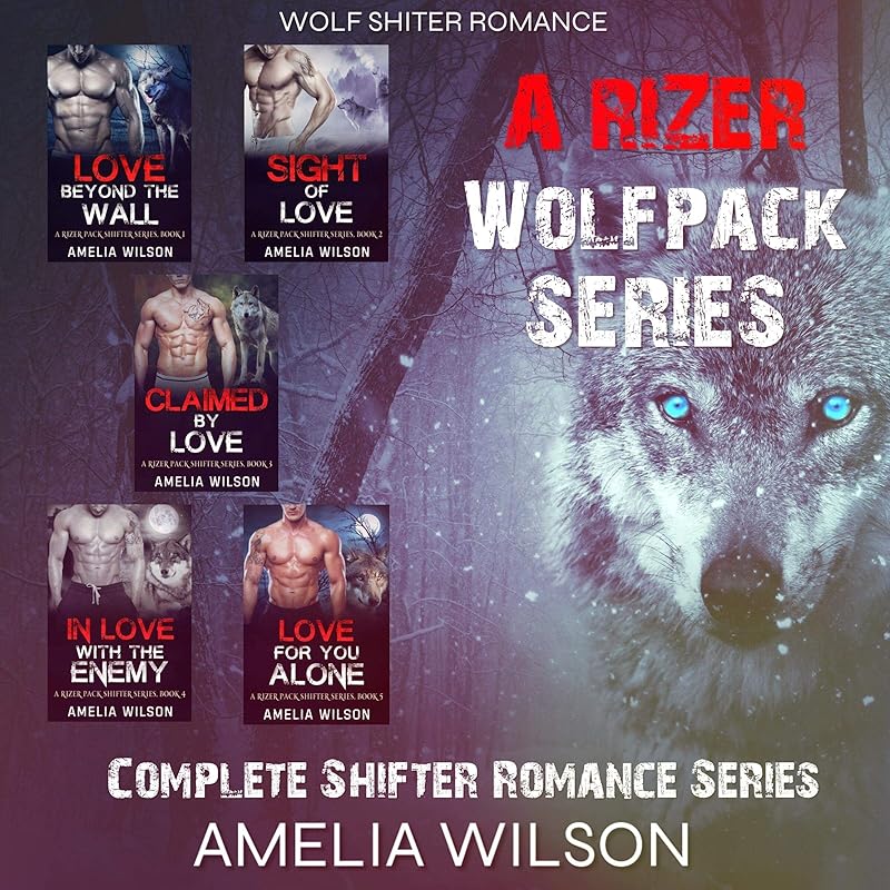 A Rizer Wolfpack Series: Complete Shifter Romance Series by Amelia Wilson