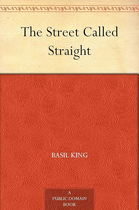 The Street Called Straight by Basil King