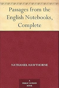 Passages from the English Notebooks, Complete