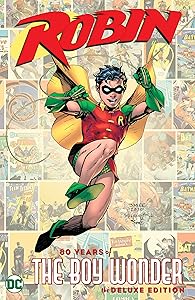 Robin: 80 Years of the Boy Wonder The Deluxe Edition (Batman (1940-2011))