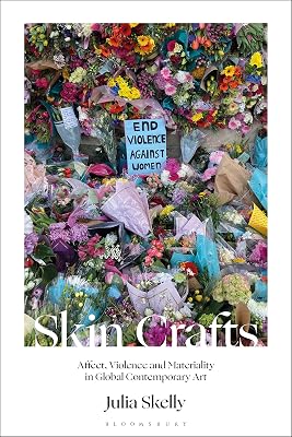 Skin Crafts: Affect, Violence and Materiality in Global Contemporary Art