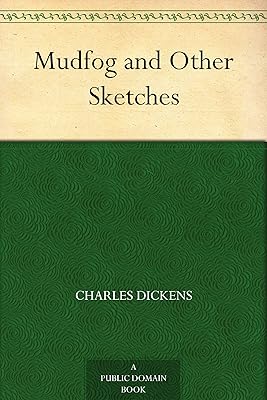 Mudfog and Other Sketches