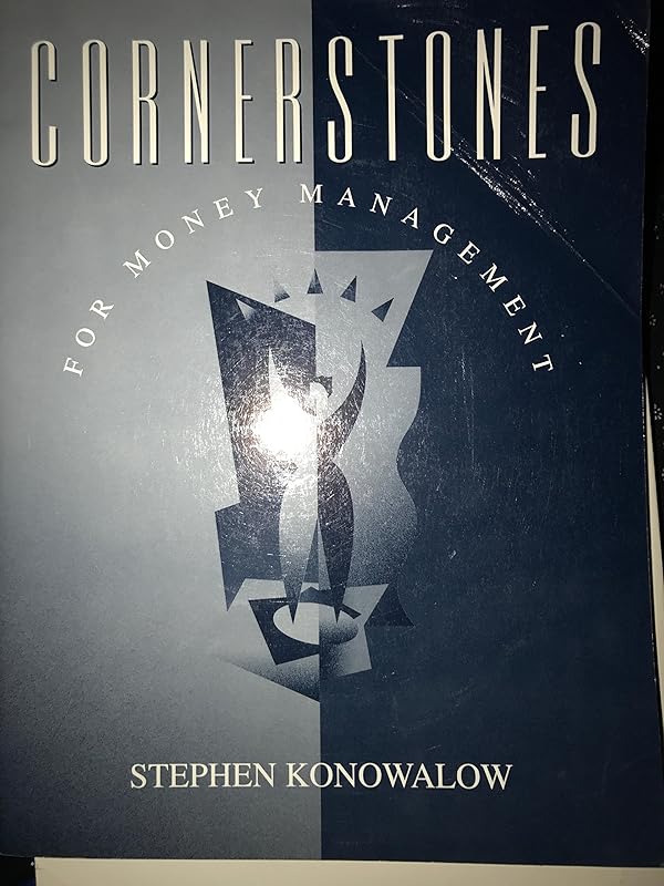 Cornerstones for Money Management by Stephen Konowalow