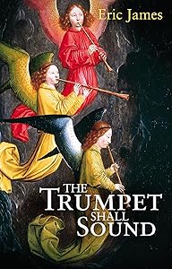The Trumpet Shall Sound by Eric James